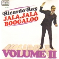 Ricardo Ray - Yala, Jala Boogaloo Vol.2 Ricardo Ray - Yala, Jala Boogaloo Vol.2